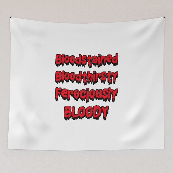 Item preview, Bloodstained and Bloody, Bloodthirsty  designed and sold by wide26.