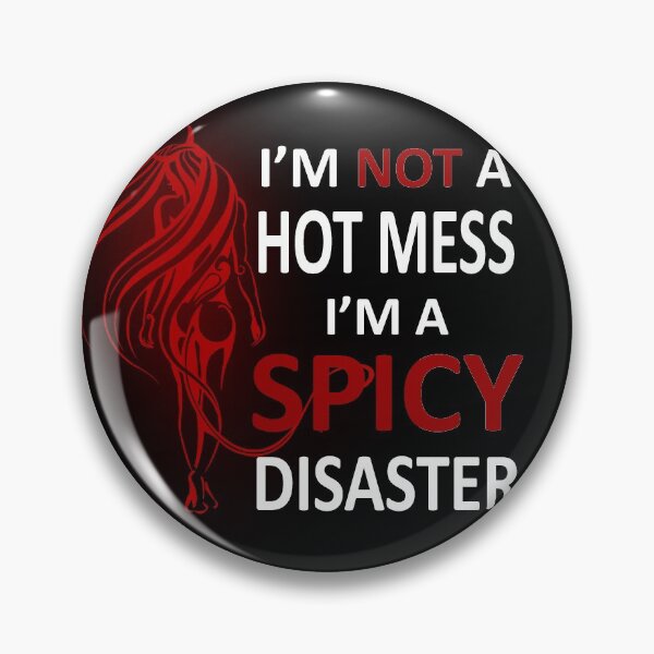 Item preview, i am not a hot mess I am a spicy disaster Funny & Hot Quotes designed and sold by anjanaartz.