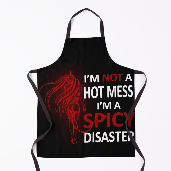 Item preview, i am not a hot mess I am a spicy disaster Funny & Hot Quotes designed and sold by anjanaartz.