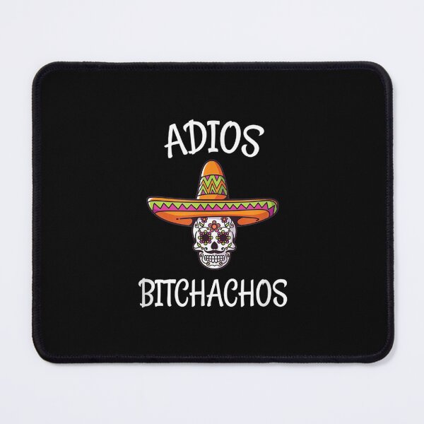 Item preview, Adios Bitchachos Sugar Skull Mexican Fiesta designed and sold by idabry.