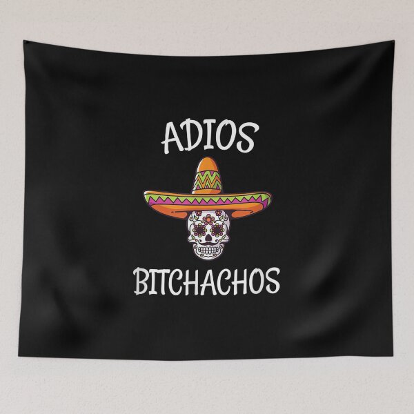 Item preview, Adios Bitchachos Sugar Skull Mexican Fiesta designed and sold by idabry.