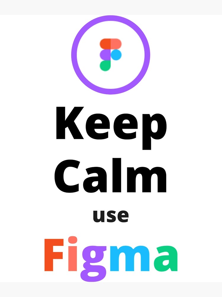 Discover Keep Calm Use Figma Premium Matte Vertical Poster