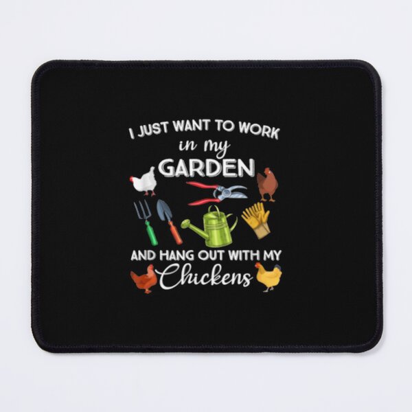 Item preview, I Just Want To Work In My Garden And Hang Out With Chickens designed and sold by LochyshiArah.