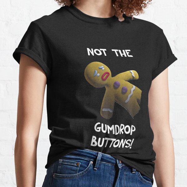 Shrek Gingerbread Man Not The Gumdrop Buttons Classic T-Shirt