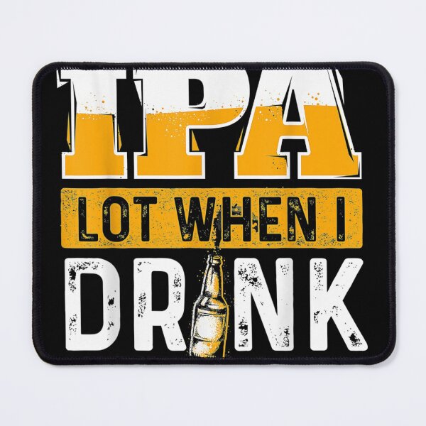 Item preview, IPA Lot When I Drink Funny Beer Lover designed and sold by KeeganshiAon.