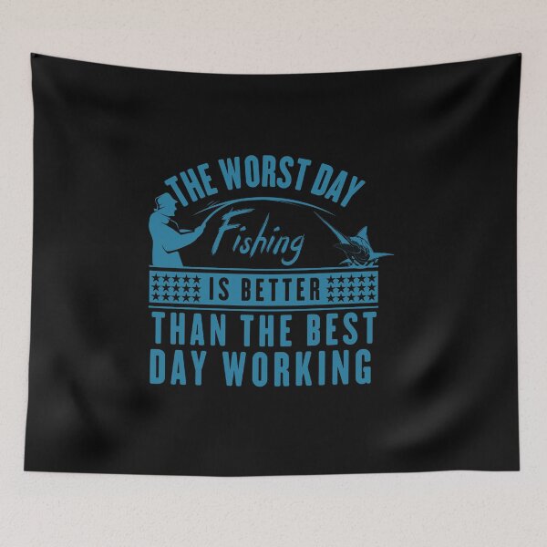 Item preview, The Worst Day Fishing Is Better Than The Best Day Working designed and sold by teesBYAlioui.