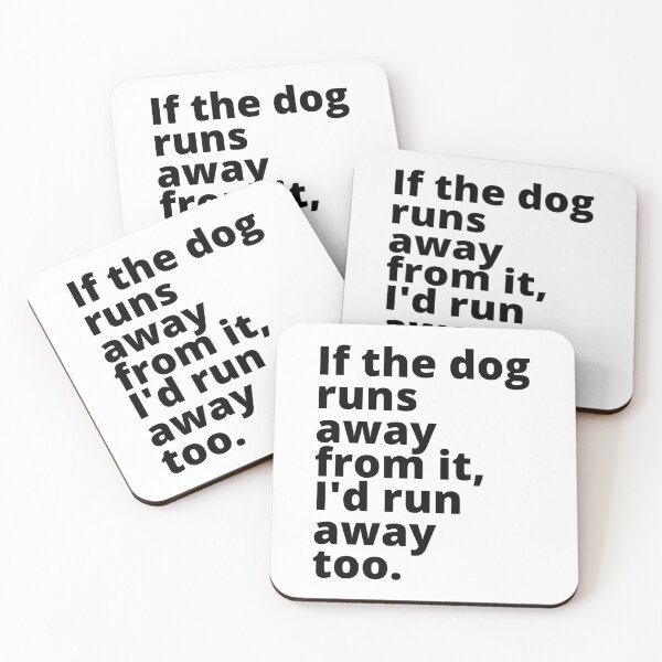 Item preview, If the Dog runs away from it. Halloween quotes Costume designed and sold by Tiredmenphilo.