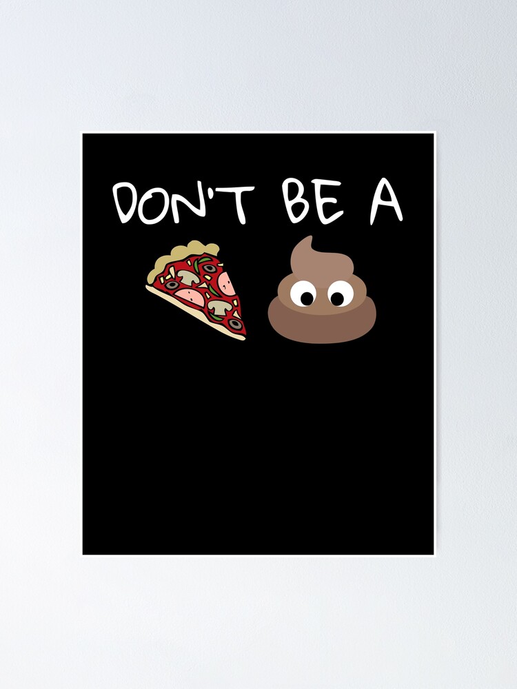 Don't Be A Pizza Poop Shirt Funny Emoji Quote Puzzle T-Shirt