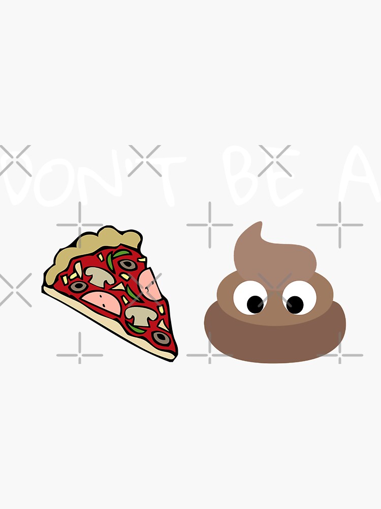 "Dont Be A Pizza Poop Shirt Funny Emoji Quote Puzzle Anime Retro