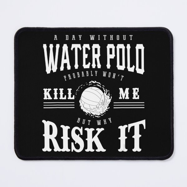 Item preview, A Day Without Water Polo Funny Water Polo designed and sold by EmmiSchramm.