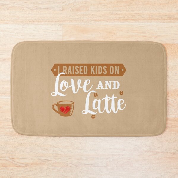 Item preview, I Raised Kids On Love And Latte designed and sold by GuwdTCo.