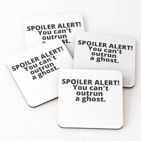 Item preview, Spoiler alert. You can't outrun a ghost. Halloween quotes Costume designed and sold by Tiredmenphilo.