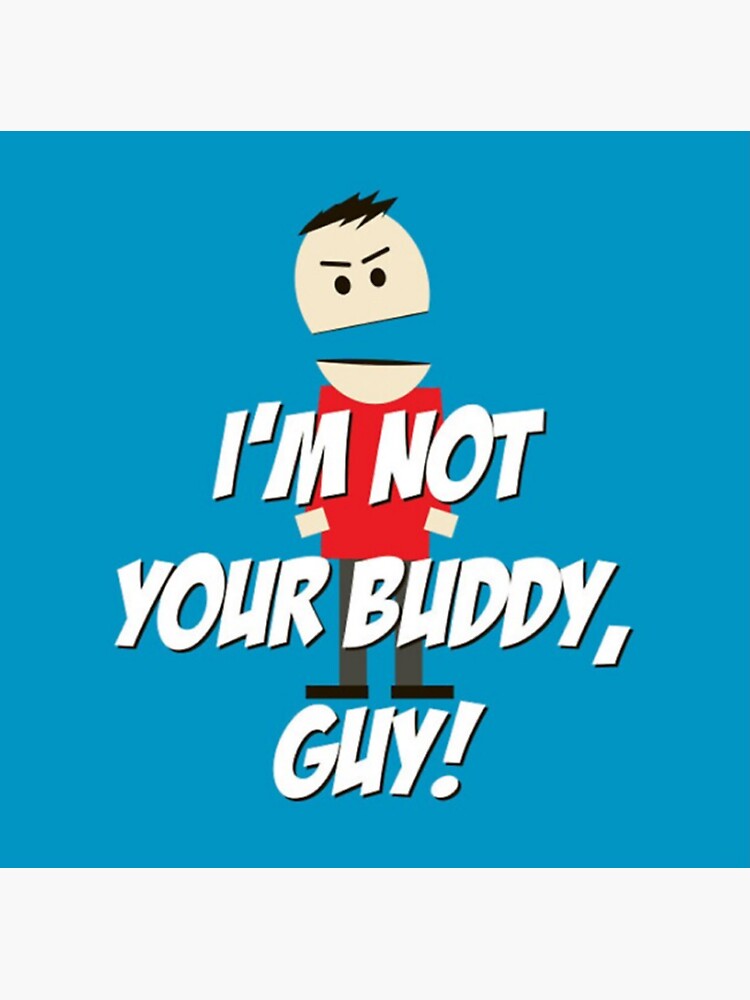 "I'm Not Your Buddy, Guy" Sticker for Sale by gameshowfan2001 Redbubble