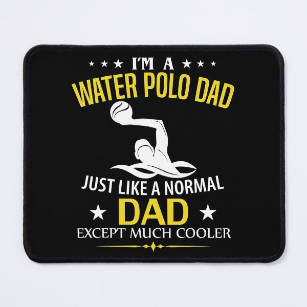 Item preview, Funny Im A Water Polo Dad Like A Normal Just Much Cooler designed and sold by EmmiSchramm.