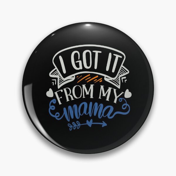 Item preview, I Got It From My Mama designed and sold by FOX1999-Design.