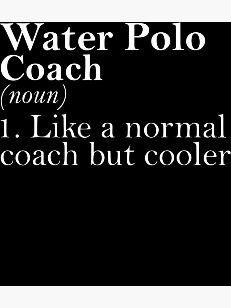"Water Polo Coach Definition Funny Water Polo Coach" Photographic Print
