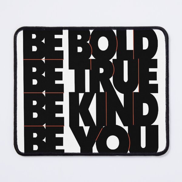 Item preview, BE BOLD BE TRUE BE KIND BE YOU designed and sold by REFCreative.