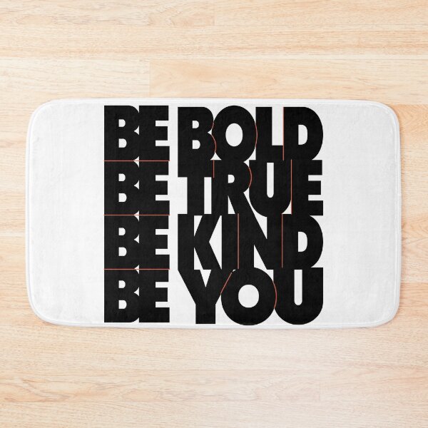 Item preview, BE BOLD BE TRUE BE KIND BE YOU designed and sold by REFCreative.