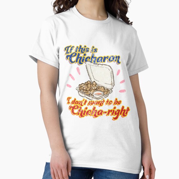 Feels so Chicha-Right Classic T-Shirt