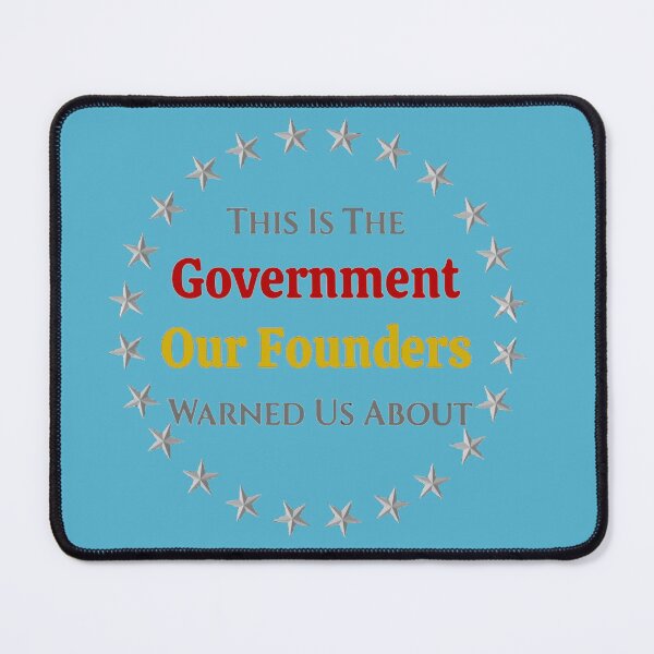 Item preview, This Is The Government Our Founders Warned Us About designed and sold by SwampfoxDesign.