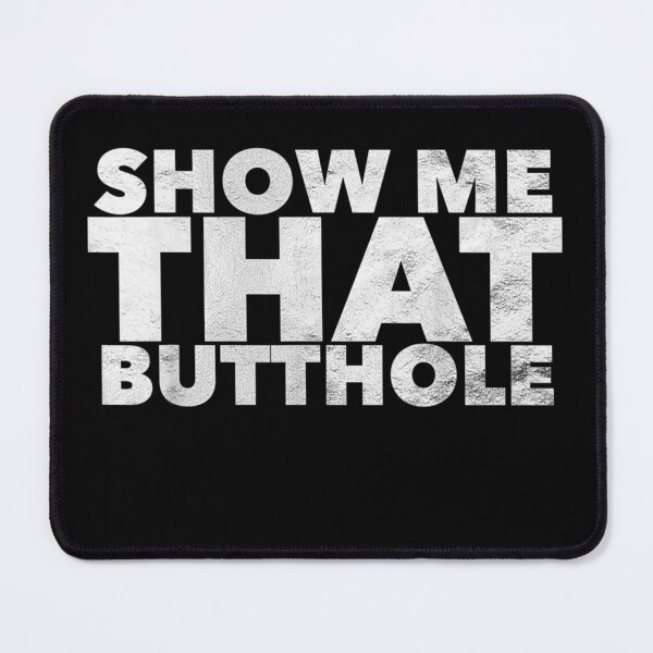 Item preview, Funnyhow Me That Butthole designed and sold by Chanielshian.