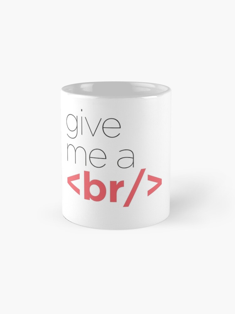 Alternate view of Give me a break - HTML Mug