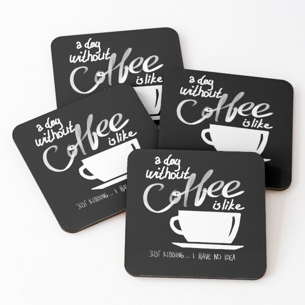 Item preview, A Day Without Coffee is like just kidding i have no idea Funny coffee connoisseur saying designed and sold by CBShirtStar.