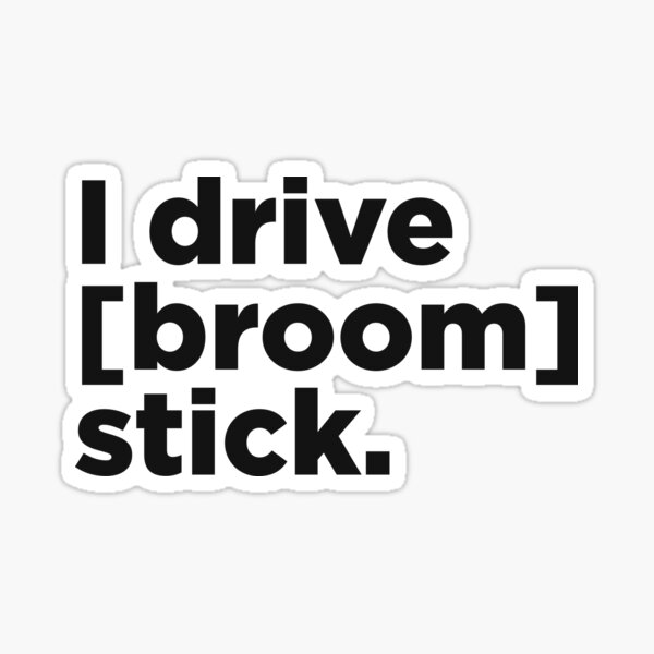 Item preview, I Ride (Broom) Stick. designed and sold by Memefy.