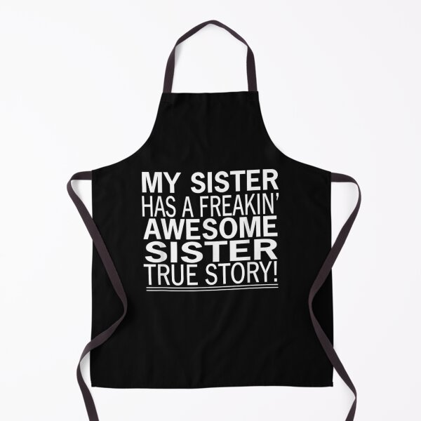 Item preview, Sister My Sister Has A Freakin Awesome Sister designed and sold by RomishiAurra.