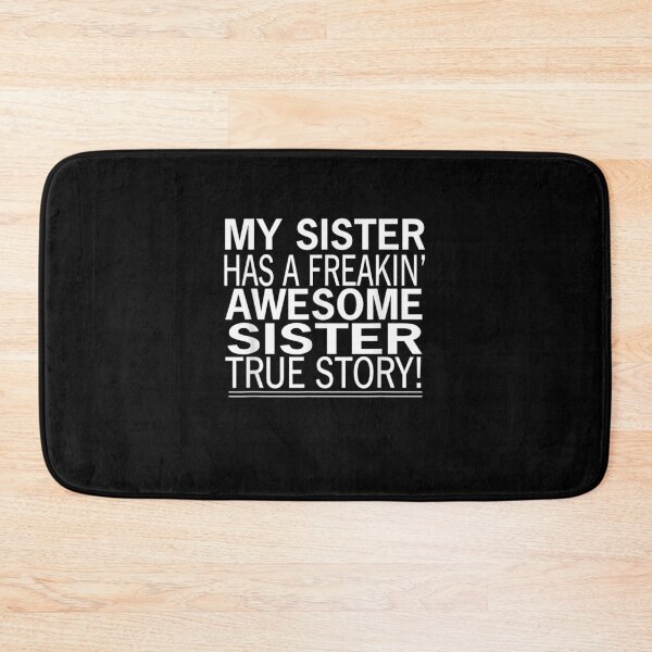 Item preview, Sister My Sister Has A Freakin Awesome Sister designed and sold by RomishiAurra.
