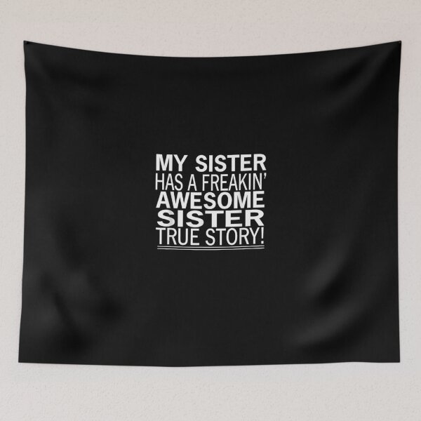 Item preview, Sister My Sister Has A Freakin Awesome Sister designed and sold by RomishiAurra.