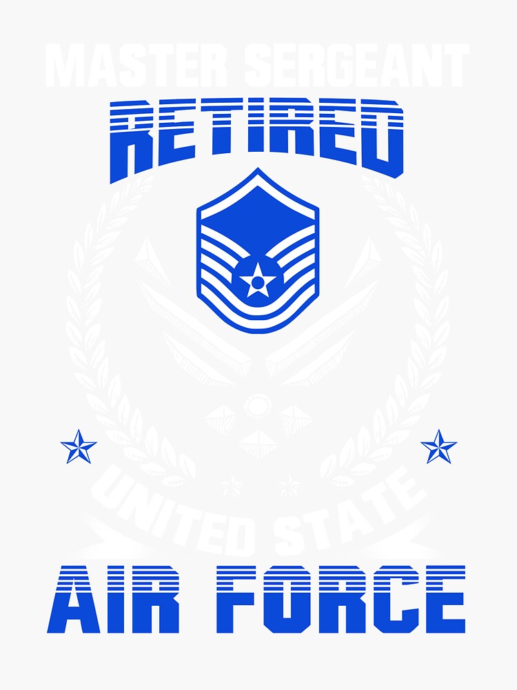 master-sergeant-retired-us-air-force-sticker-for-sale-by-sharitaoakes