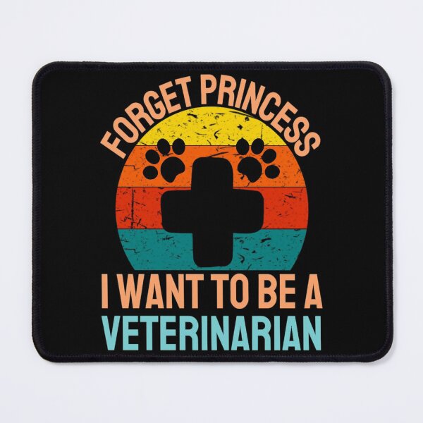 Item preview,  Forget Princess I Want To Be Veterinarian Funny Veterinarian Dog And Pet Lover designed and sold by chetan786.