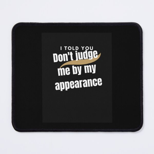 Item preview, Elle Kennedy, briar University, I told you don_t judge my appearance designed and sold by SolsaDesigns.