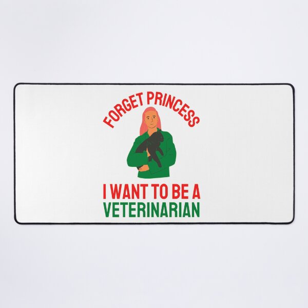 Item preview, Forget Princess I Want To Be Veterinarian Funny Veterinarian Dog And Pet Lover designed and sold by chetan786.