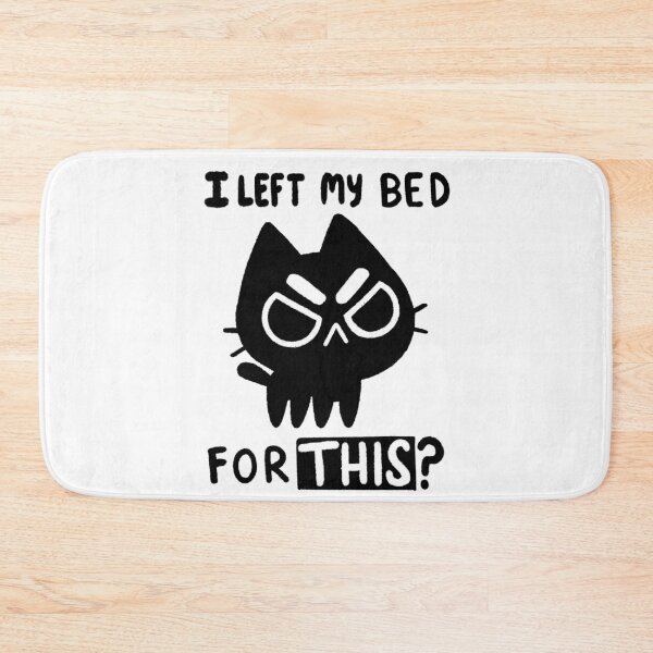 Item preview, I Left My Bed for this? designed and sold by TaylorRoss1.