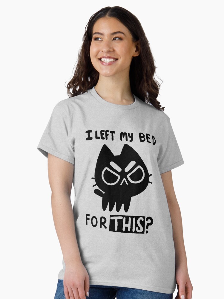 Thumbnail 2 von 7, Classic T-Shirt, Ich habe dafür mein Bett verlassen? designt und verkauft von TaylorRoss1.