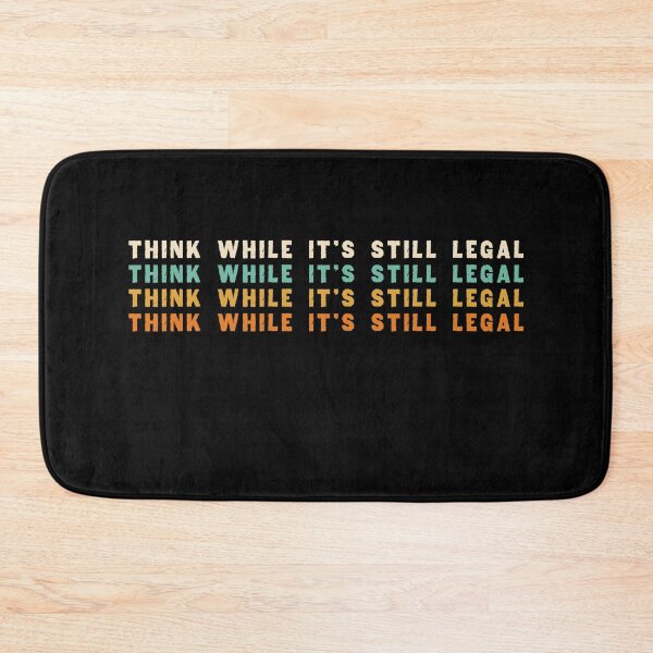 Item preview, Think While Its Still Legal Tee Think While It's Still Legal designed and sold by YourgiftShop.