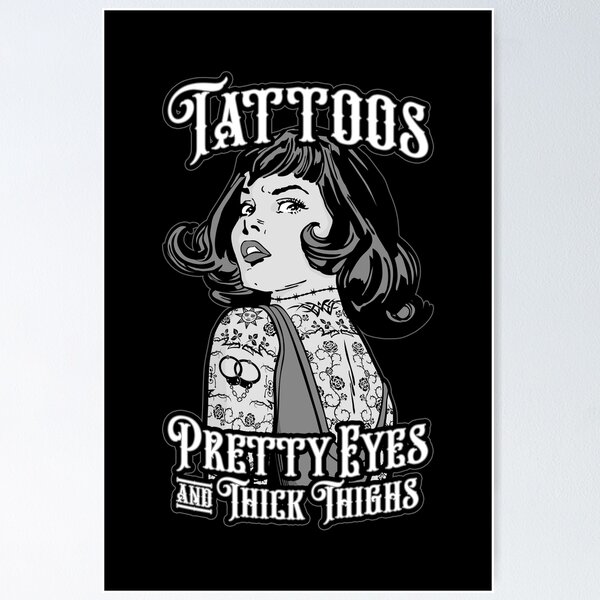 Tattoos Pretty Eyes And Thick Thighs Vintage Tattoo Pop Art