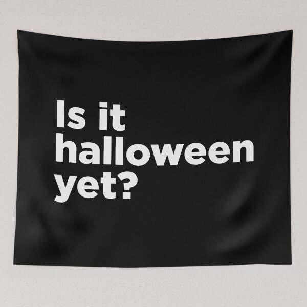 Item preview, Is It Halloween Yet 2 designed and sold by Memefy.