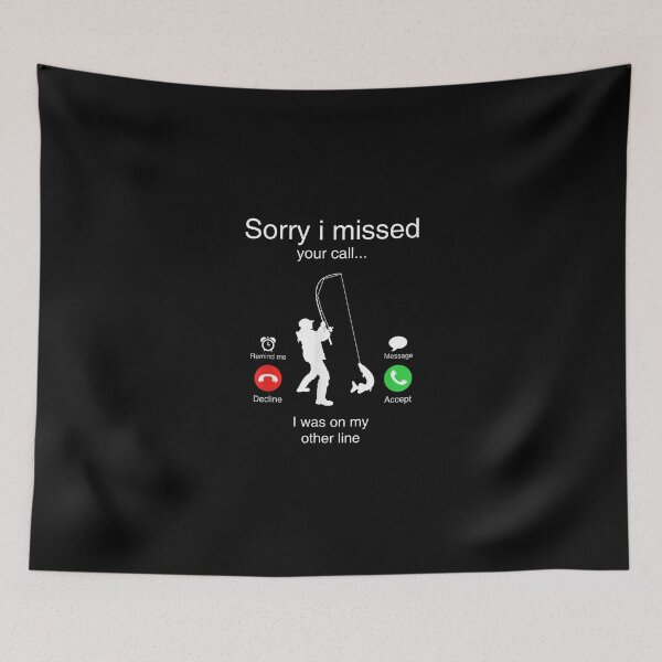 Item preview, Funnyorry I Missed Your Call Was On Other Line Men Fishing designed and sold by DinashiCorne.