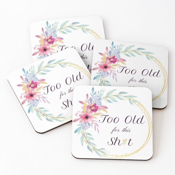 Item preview, Too Old for this Sh^t designed and sold by MND-Designs.