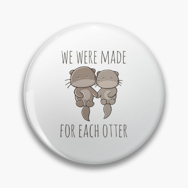 Item preview, We Were Made For Each Otter designed and sold by myndfart.