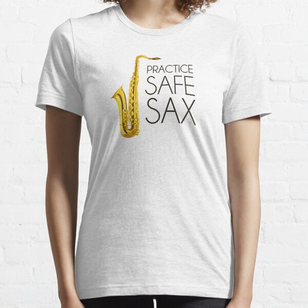 Practice Safe Sax Essential T-Shirt