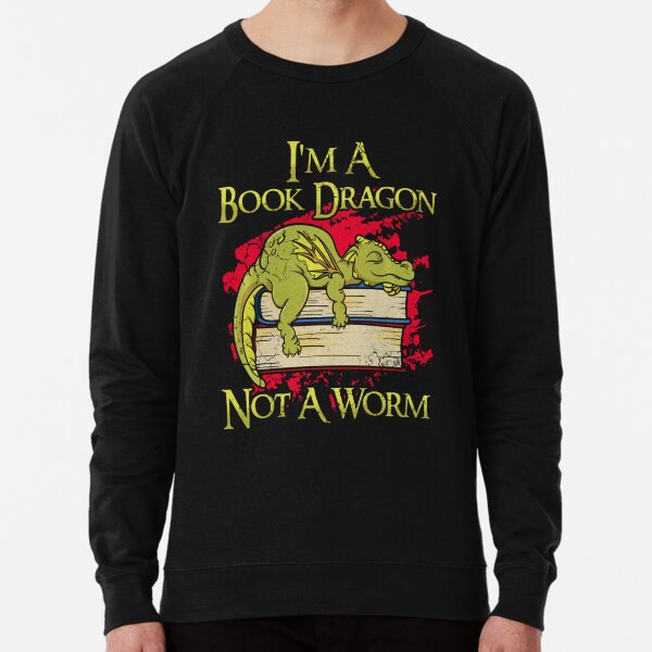Im A Book Dragon Not A Worm Funny Quotes Humor Gift 0Ubzi Lightweight Sweatshirt