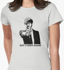 Say Cyber Again Women's Fitted T-Shirt