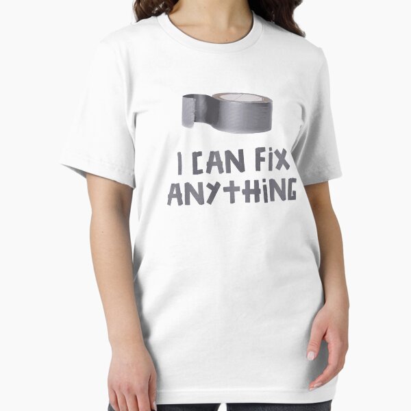 Item preview, I Can Fix Anything with Duct Tape designed and sold by TheShirtYurt.