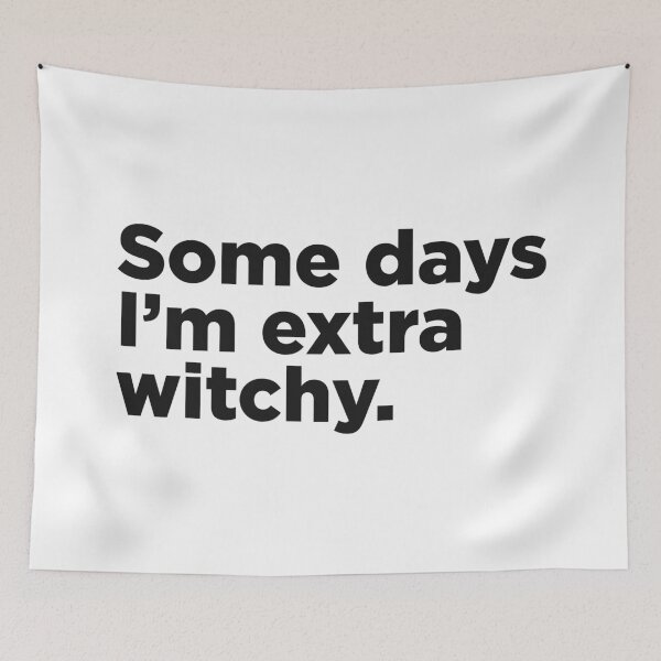 Item preview, Some Days I'm Extra Witchy. designed and sold by Memefy.