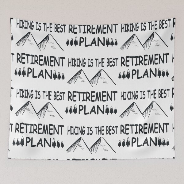 Item preview, hiking The Best Retirement Plan designed and sold by JuriSchumacher.