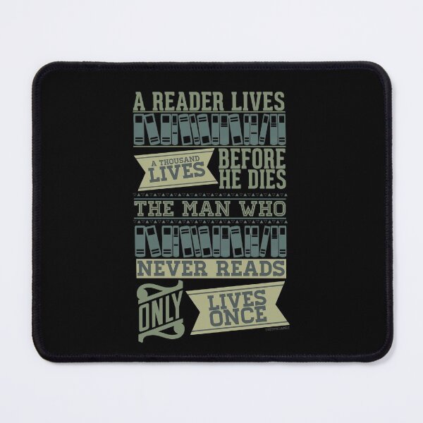 Item preview, A Reader Lives a Thousand Lives Before He Dies designed and sold by TheCustom.